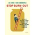 Stop burn-out