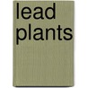 Lead plants door Onbekend