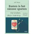 Rusten is het nieuwe sporten