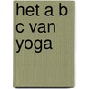 Het A B C van Yoga door Catharina Blijlevens