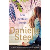 Een perfect leven by Danielle Steel
