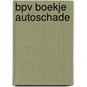 BPV boekje autoschade by S.A.J. van Iersel