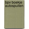 BPV boekje autospuiten door S.A.J. van Iersel