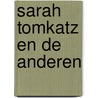 Sarah Tomkatz en de anderen by Paul Marcus