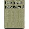 Hair level gevorderd door Onbekend