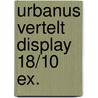 Urbanus vertelt display 18/10 EX. by Urbanus