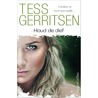Houd de dief by Tess Gerritsen