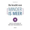 De kracht van minder is meer door Onbekend