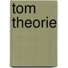 Tom theorie door Onbekend
