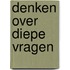 Denken over diepe vragen