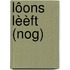 Lôons lèèft (nog)
