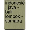Indonesië : Java - Bali- Lombok - Sumatra by Leon Peterse