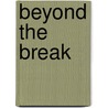 Beyond the break door Wouter Verbraak