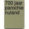 700 jaar parochie Nuland by Sjef van Helvoirt