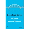 Geen brug te ver door Marcel van Roosmalen
