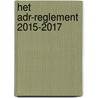 Het ADR-Reglement 2015-2017 door Stephane Santy