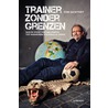 Trainer zonder grenzen door Tom Saintfiet