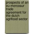 Prospects of an EU-Mercosur trade agreement for the Dutch agrifood sector