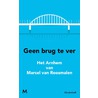 Geen brug te ver by Marcel van Roosmalen