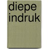 Diepe Indruk by Unknown