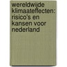 Wereldwijde klimaateffecten: risico's en kansen voor Nederland door Rob van Dorland