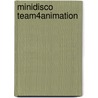 Minidisco team4animation door Dd Company
