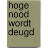 Hoge nood wordt deugd by Kris de Prins