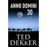 Anno Domini 30 door Ted Dekker