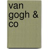 Van Gogh & Co door Sjraar Heugten