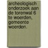 Archeologisch onderzoek aan de Torenwal 6 te Woerden, gemeente Woerden.