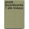 PLOT26 docentlicentie 1 alle niveaus by Unknown