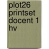 PLOT26 printset docent 1 HV by Unknown