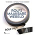 Rolfs maakbare wereld