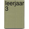 Leerjaar 3 by Unknown