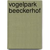 Vogelpark Beeckerhof door Els Janssen -van Avesaath