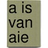 A is van Aie