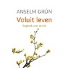 Voluit leven by Anselm Grün