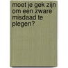 Moet je gek zijn om een zware misdaad te plegen? by Jim Jansen