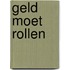 Geld moet rollen