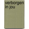 Verborgen in jou by H. Veltman