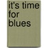 It's time for blues