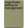 Organisatie, leiding en management by Jan Heijnsdijk