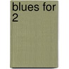 Blues for 2 by Fred Stuger
