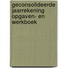 Geconsolideerde jaarrekening opgaven- en werkboek door Henk Fuchs