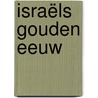 Israëls gouden eeuw door Onbekend