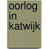 Oorlog in Katwijk door Onbekend