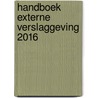Handboek Externe Verslaggeving 2016 by Deloitte