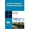 Juridisch handboek gebiedsontwikkeling by Rob de Win