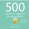 500 groene sappen & smoothies by Carol Beckerman