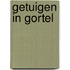 Getuigen in Gortel